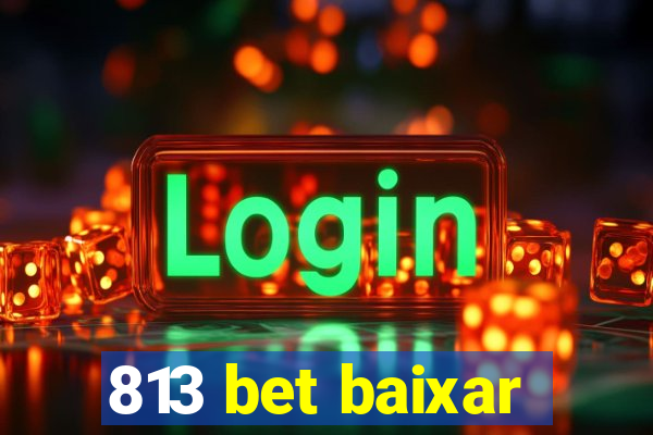 813 bet baixar